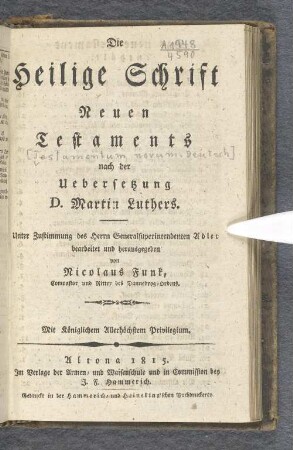 Die Heilige Schrift des Neuen Testaments nach der Uebersetzung D. Martin Luthers.
