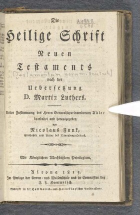 Die Heilige Schrift des Neuen Testaments nach der Uebersetzung D. Martin Luthers.