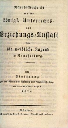 Nachricht von der Königlichen Unterrichts- und Erziehungs-Anstalt in Nymphenburg : ausgegeben am Ende des Schuljahres .... 9. 1824