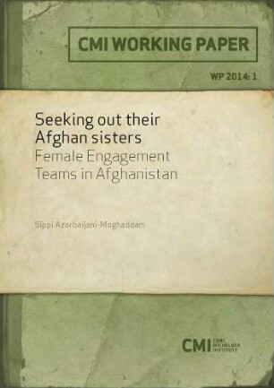 Seeking out their Afghan sisters : female engagement teams in Afghanistan