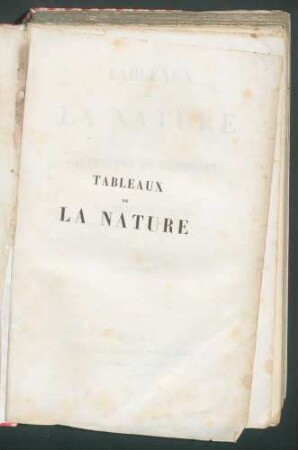 Tableaux de la nature / par Alexandre de Humboldt. Trad. par Ferdinand Hoefer.