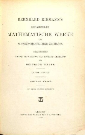 Bernhard Riemann's gesammelte mathematische Werke und wissenschaftlicher Nachlass, [Hauptband]