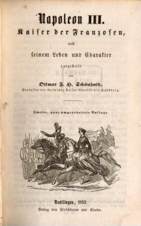 Napoleon III Kaiser der Franzosen nach seinem Leben u. Charakter