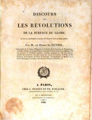 Discours sur les Révolutions de la surface du Globe, et sur les changemens qu'elles ont produits dans le règne animal