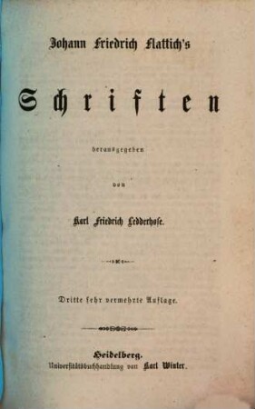 Leben und Schriften des M. Johann Friedr. Flattich, Pfarrers in Münchingen : in zwei Abtheilungen ; mit dem Schattenriß u. Facsimile Flattichs, [2]. Johann Friedrich Flattich's Schriften