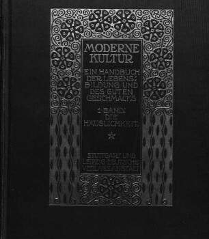 Moderne Kultur : ein Handbuch der Lebensbildung und des guten Geschmacks, 1