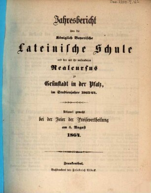 Jahresbericht über die Königl.-Bayerische Lateinische Schule zu Grünstadt in der Pfalz : im Studienjahre .... 1863/64