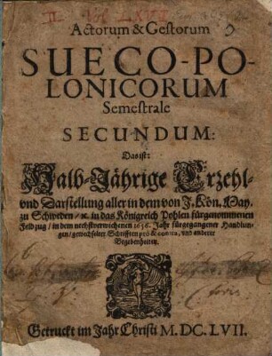Actorum et gestorum Sueco-Polonicorum semestrale secundum