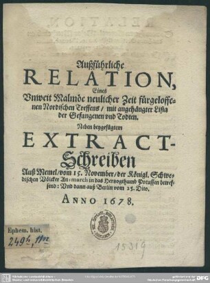 Außführliche Relation eines unweit Malmöe ... fürgeloffenen Nordischen Treffens ... : Anno 1678