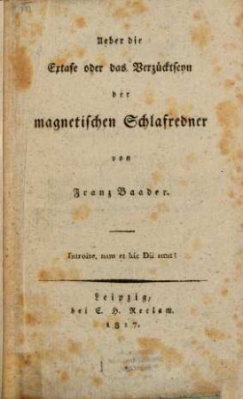 Ueber die Extase oder das Verzücktseyn der magnetischen Schlafredner