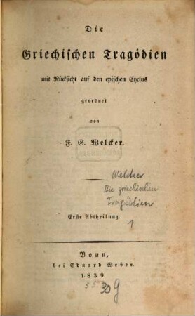 Die griechischen Tragoedien : mit Rücksicht auf den epischen Cyclus geordnet, 1