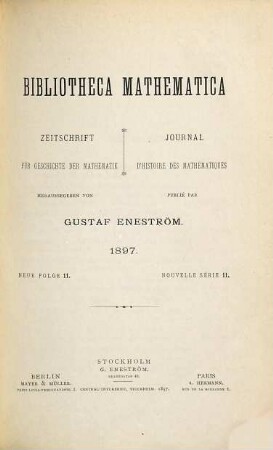 Bibliotheca mathematica : Zeitschrift für Geschichte der mathematischen Wissenschaften. 1897 = N.F. 11