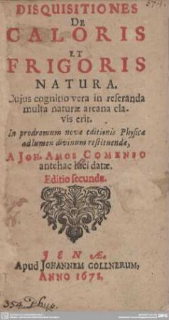 Disquisitiones de caloris et frigoris natura : cuius cognitio vera in reseranda multa naturae arcana clavis erit