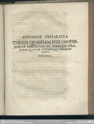 Appendix Tripartita Theses Quasdam Philosophicas Et Theologicas, Itemque Orationes Quatuor, Totidemque Programmata Continens