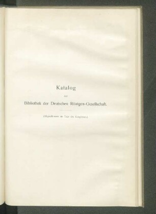 Katalog der Bibliothek der Deutschen Röntgen-Gesellschaft.