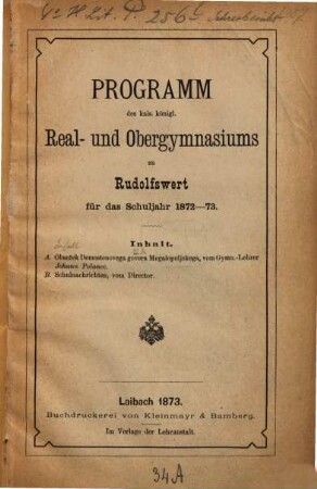 Programm des K.K. Real- und Obergymnasiums in Rudolfswert : für das Schuljahr .... 1872/73