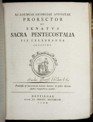 Academiae Georgiae Augustae Prorector Et Senatus Sacra Pentecostalia Pie Celebranda Indicunt : Praemissa est interpretatio locorum Joannis, in quibus Spiritus sanctus Paraklētos vocatur
