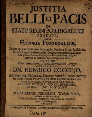 Iustitia belli et pacis in statu regni Portugallici fundata, sive historia Portugalliae ...