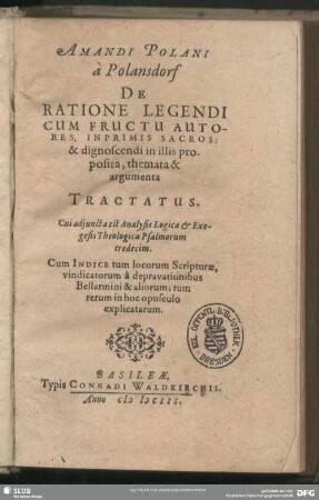 Amandi Polani à Polansdorf De Ratione Legendi Cum Fructu Autores, Inprimis Sacros: & dignoscendi in illis proposita, themata & argumenta Tractatus