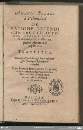 Amandi Polani à Polansdorf De Ratione Legendi Cum Fructu Autores, Inprimis Sacros: & dignoscendi in illis proposita, themata & argumenta Tractatus