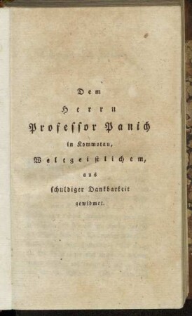 Dem Herrn Professor Panich in Kommotau, [...] gewidmet.