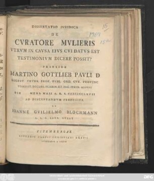 Dissertatio Ivridica De Cvratore Mvlieris Vtrvm In Cavsa Eivs Cvi Datvs Est Testimonivm Dicere Possit?