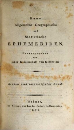 Neue allgemeine geographische und statistische Ephemeriden. 27. 1829