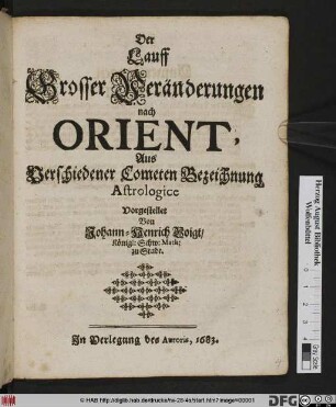Der Lauff Grosser Veränderungen nach Orient : Aus Verschiedener Cometen Bezeichnungen Astrologice Vorgestellet