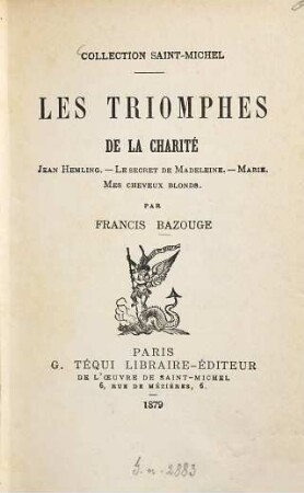 Les triomphes de la charité : Collection Saint-Michel. Jean Hemling. - Le secret de Madeleine. Marie. - Mes cheveux blonds
