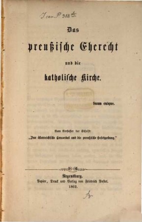 Das preußische Eherecht und die katholische Kirche : Vom Verfasser der Schrift: Das österreich. Concordat und die preußische Gesetzgebung