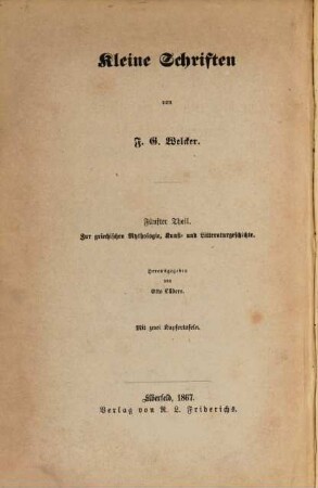 Kleine Schriften, 5. ... zur griechischen Mythologie, Kunst- und Litteraturgeschichte