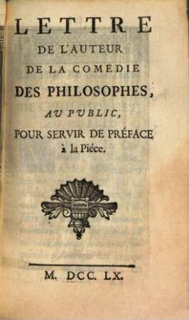 Lettre de l'auteur de la comédie des philosophes au Public