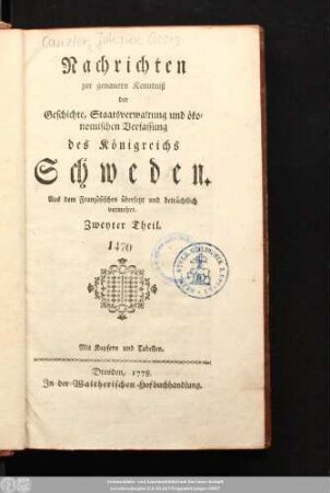 2: Nachrichten zur genauern Kenntniß der Geschichte, Staatsverwaltung und ökonomischen Verfassung des Königreichs Schweden : Aus dem Französischen übersetzt und beträchtlich vermehrt