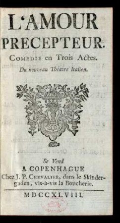 L' Amour Precepteur : Comedie en Trois Actes : Du nouveau Théatre Italien