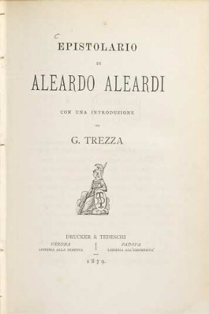 Epistolario di Aleardo Aleardi con una introduzione di G. Trezza