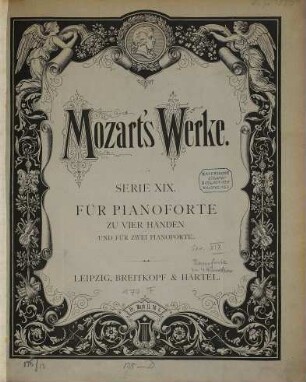 Wolfgang Amadeus Mozart's Werke : Kritisch durchgesehene Gesammtausgabe. 19, Für ein und zwei Pianoforte zu vier Händen