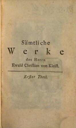 Sämtliche Werke des Herrn Ewald Christian von Kleist. 1