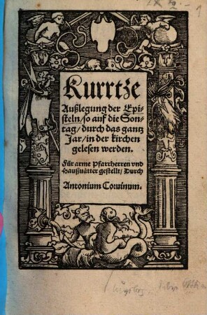 Kurrtze Außlegung der Episteln, so auf die Sontag durch das gantz Jar in der kirchen gelesen werden