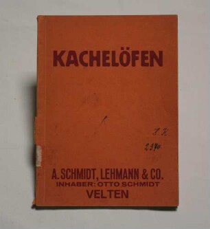 Musterbuch Kachelöfen A. Schmidt, Lehmann & Co.