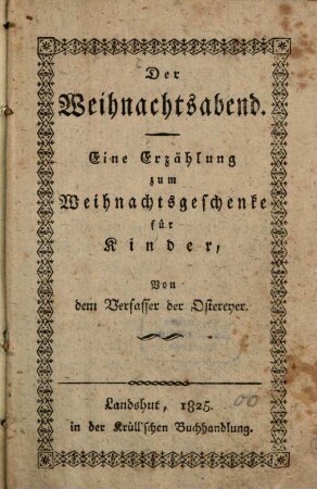 Der Weihnachtsabend : Eine Erzählung zum Weihnachtsgeschenke für Kinder