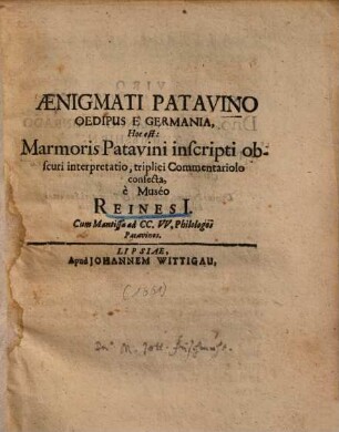 Aenigmati Patavino Oedipus e Germania h.e. Marmoris Patavini inscripti obscuri interpretatio