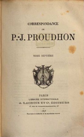 Correspondance Correspondance de P.-J. Proudhon. 7