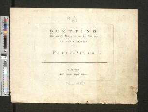 Duettino: gieb mir die Blumen, gieb mir den Kranz, etc. : in Musik gesetzt für's Forte-Piano