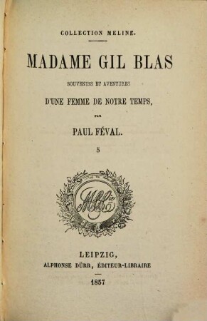 Madame Gil Blas : Souvenirs et aventures d'une femme de notre temps, 5