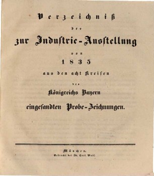 Verzeichniss der zur Industrie-Ausstellung von 1835 aus den acht Kreisen des K. Bayern eingesandten Probe-Zeichnungen