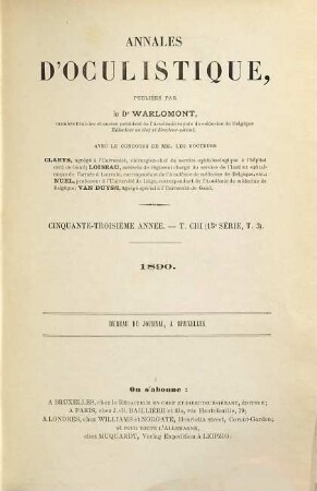 Annales d'oculistique. 103 = A. 53 = Sér. 15 [!], T. 3. 1890