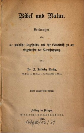 Bibel und Natur : Vorlesungen über die mosaische Urgeschichte und ihr Verhältniß zu den Ergebnissen der Naturforschung