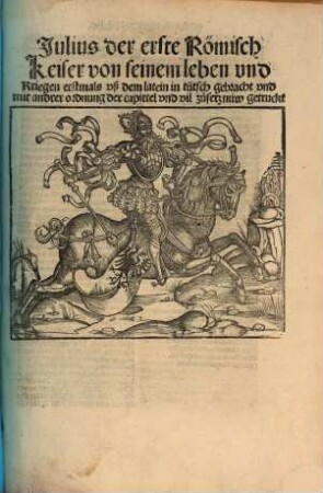 Julius der erste Römisch Keiser von seinem leben vnd Kriegen