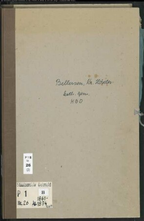 Kirchenbuchduplikat der katholischen Gemeinde Bellersen, Kreis Höxter (GHT 1861-1874). (Gemeinde: Katholische Gemeinde Bellersen, Kreis Höxter)