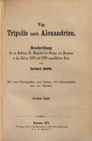 Von Tripolis nach Alexandrien : Beschreibung der im Auftrage Sr. Majestät des Königs von Preussen in den Jahren 1868 und 1869 ausgeführten Reise. 2